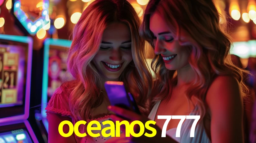 Explore as vantagens do oceanos777: serviço profissional e confiabilidade
